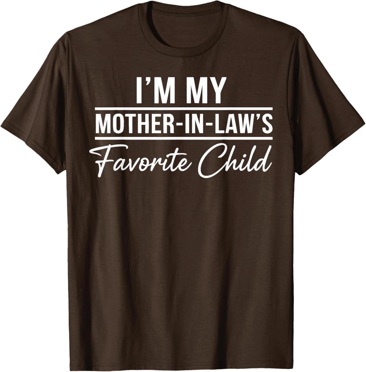 I m My Mother in Laws Favorite Child Funny Family T shirt M