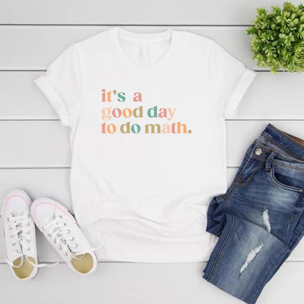 Math Teacher Tshirt Its A Good Day To Do Math Shirt Math Lover Tshirt Womens Short Sleeve Tee Back To School Gift Casual Tops