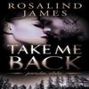 Take Me Back by Rosalind James Paperback Book 9781503940789