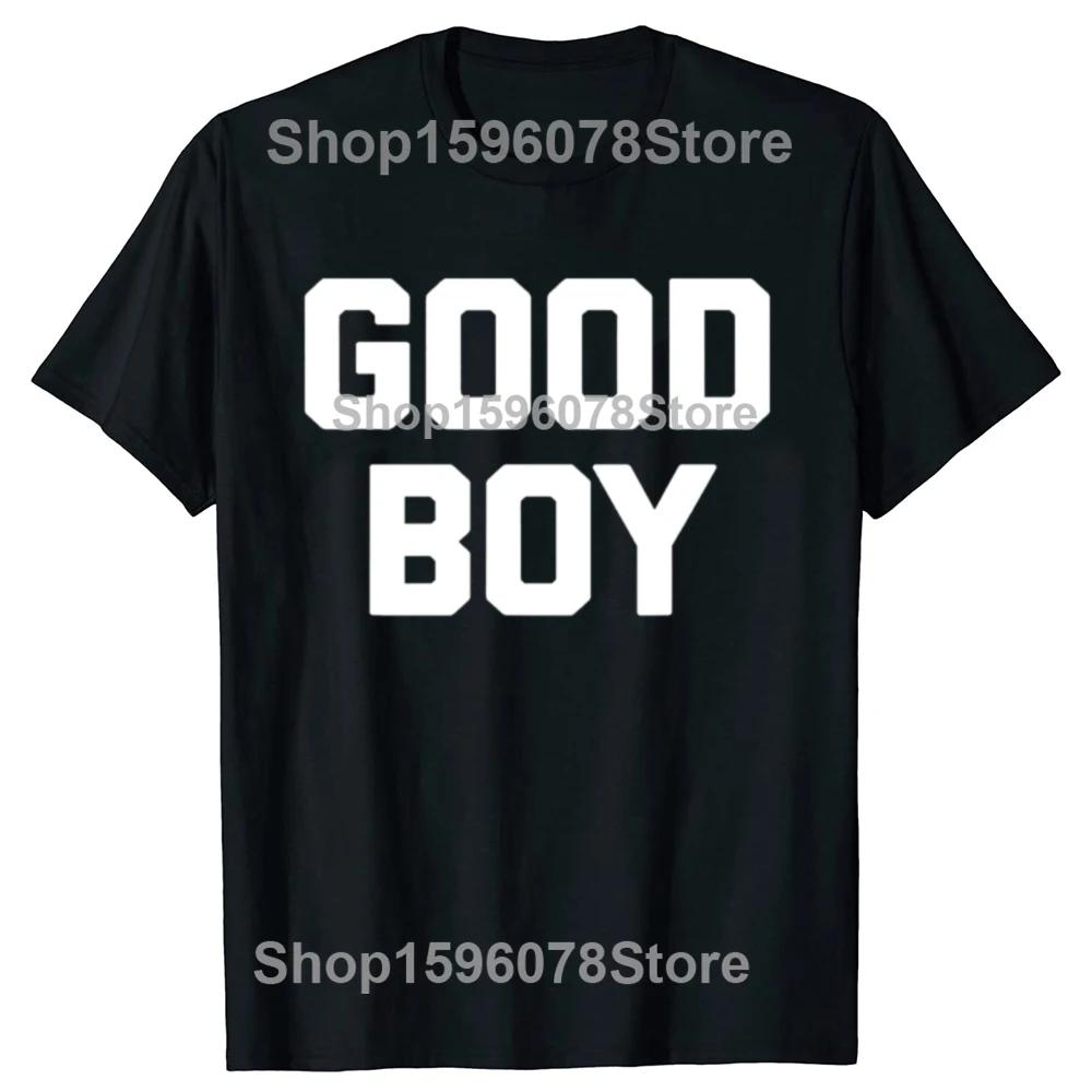 

Funny Good Boy Printed T-Shirt Humor Casual Fashion Loose Man Tshirt Harajuku Summer Style Comfort Breathe Men Tees XL