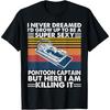 I Never Dreamed I'd Grow Up To Be a Super Sexy, Father Day T Shirt