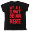 Unisex Shirt Cotton Oversize Large Size WE ALL FLOAT DOWN HERE SLOGAN PENNYWISE THE DANCING CLOWN BLACK T SHIRT