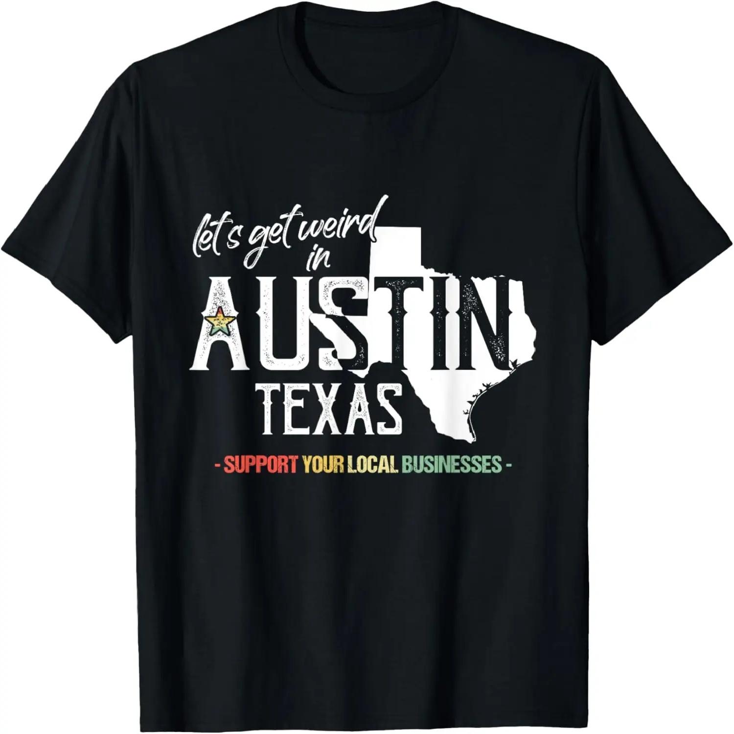 Get Weird Austin Texas Souvenir Austin Texas Gift T-Shirt S чёрный