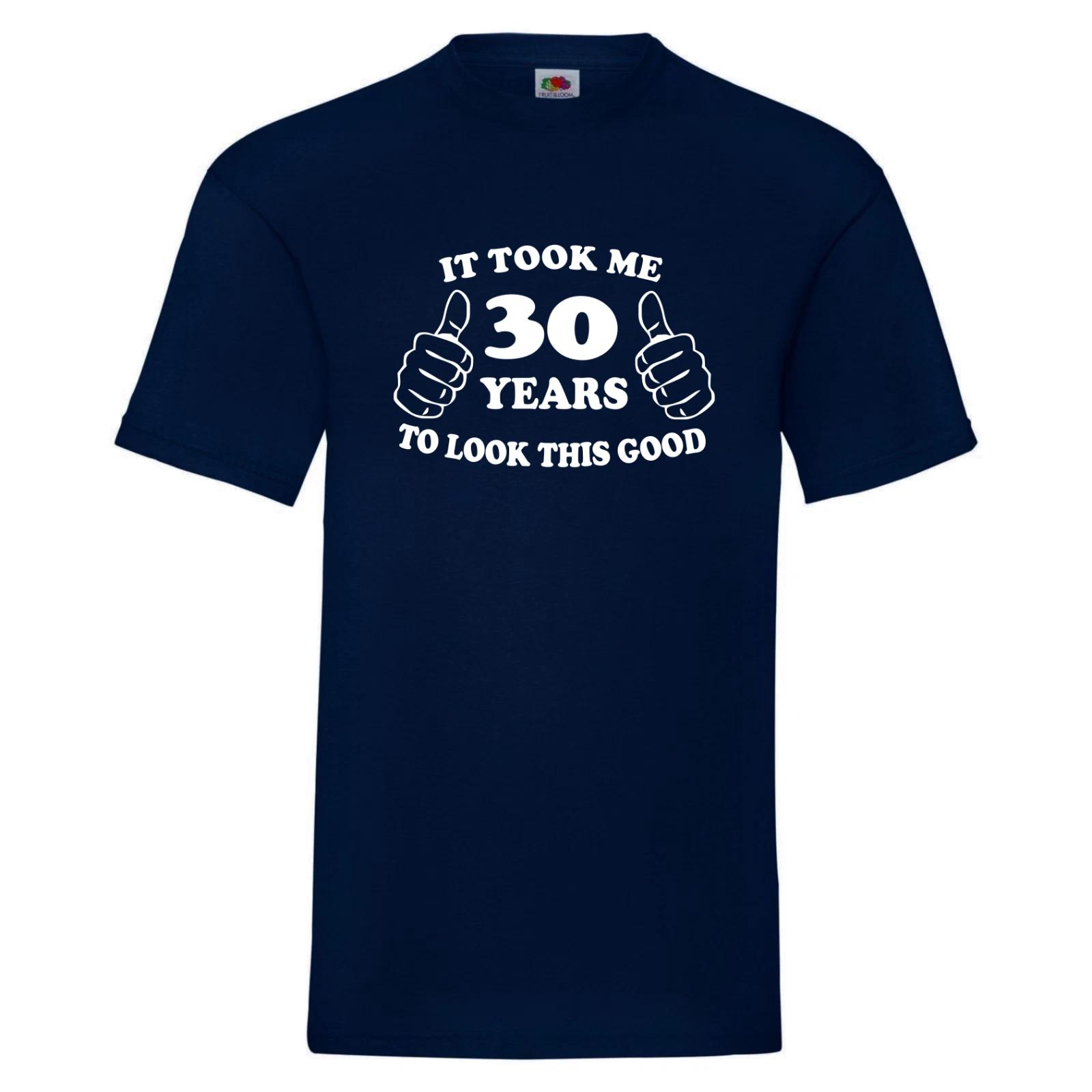 30th Birthday T-Shirt- Took Me 30 Years To Look This Good - 30 years old L