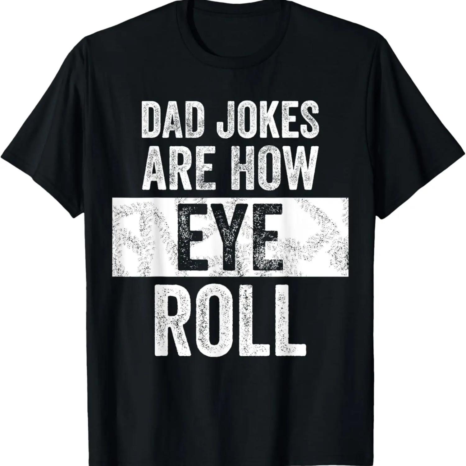

Dad Jokes Are How Eye Roll _ Funny Dad Gift, Daddy Pun Joke T-Shirt XXXXXL чорний