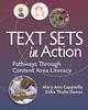 The Text Sets In Action : Pathways Through Content Area Literacy Book