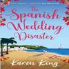 The Spanish Wedding Disaster by Karen King Paperback Book 9781472278753