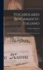 Βιβλίο Vocabolario Bergamasco-Italiano : Per Ogni Classe Di Persone E Specialmente Per La Gioventu