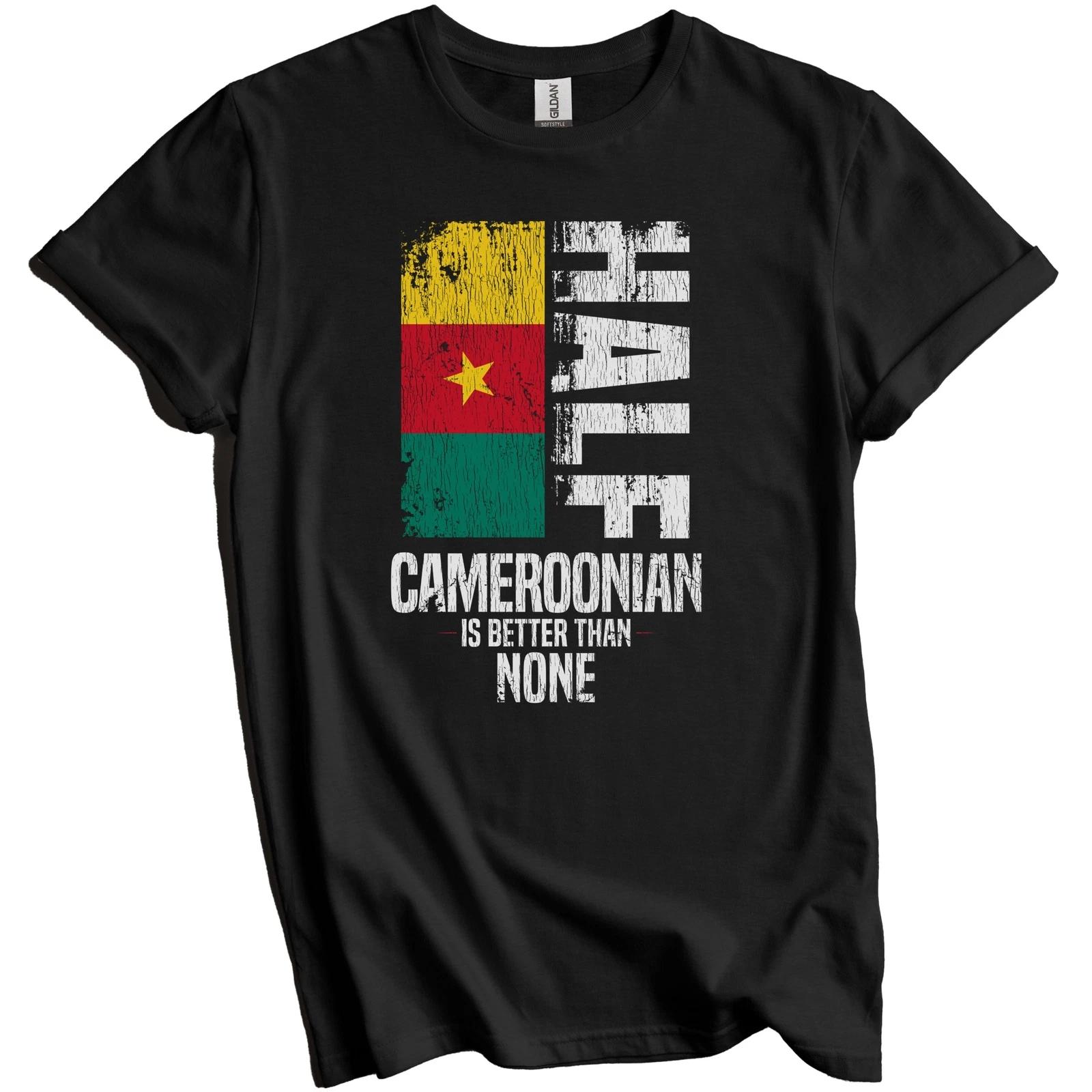 Half Cameroonian Is Better Than None Funny Cameroonian Flag T-Shirt XL