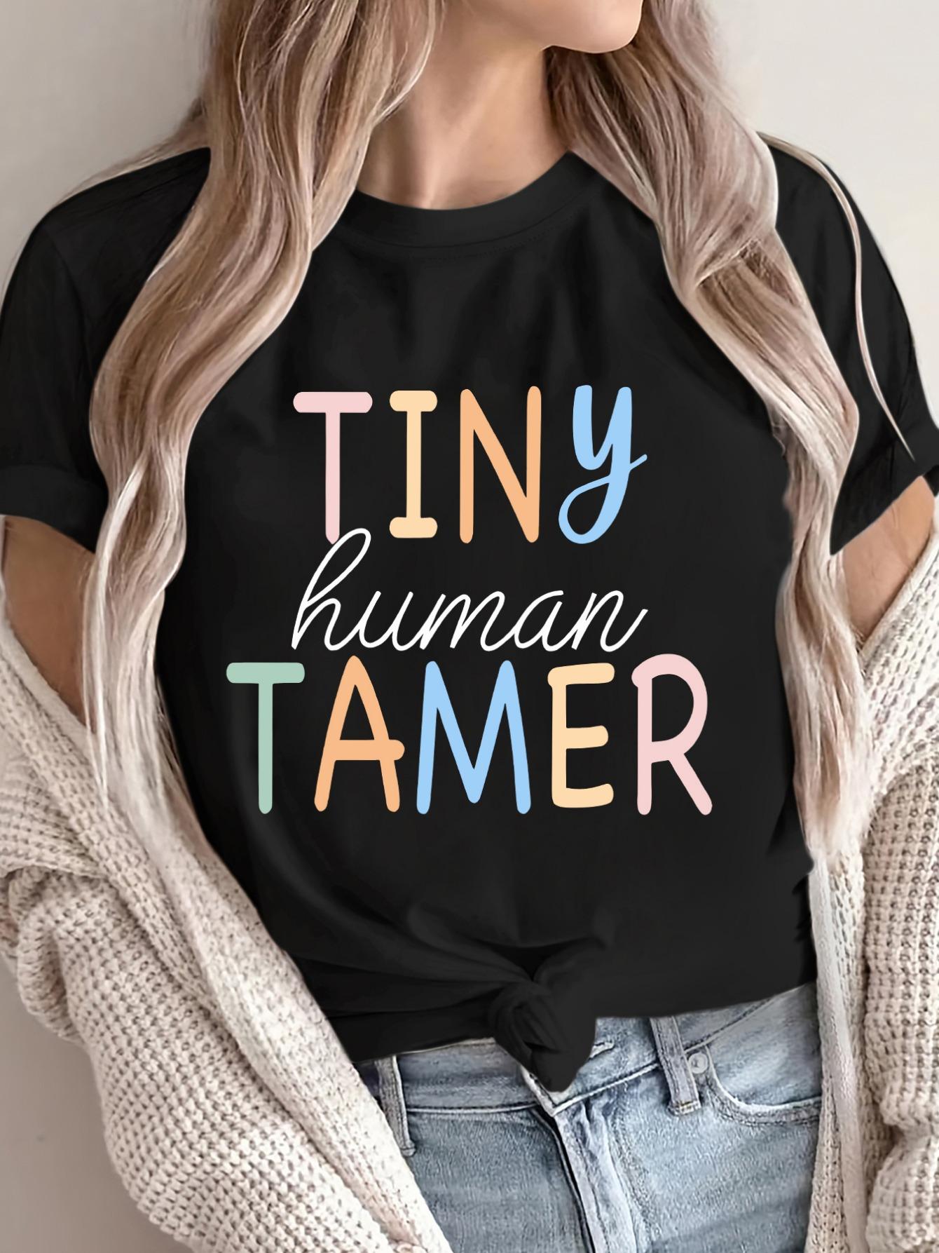 Womens Casual Crew Neck TShirt Tiny Human Tamer Letter Print Summer Short Sleeve Tee Regular Length Top Tshirt Clothing S