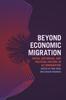 The Beyond Economic Migration : Social, Historical, and Political Factors In US Immigration Book