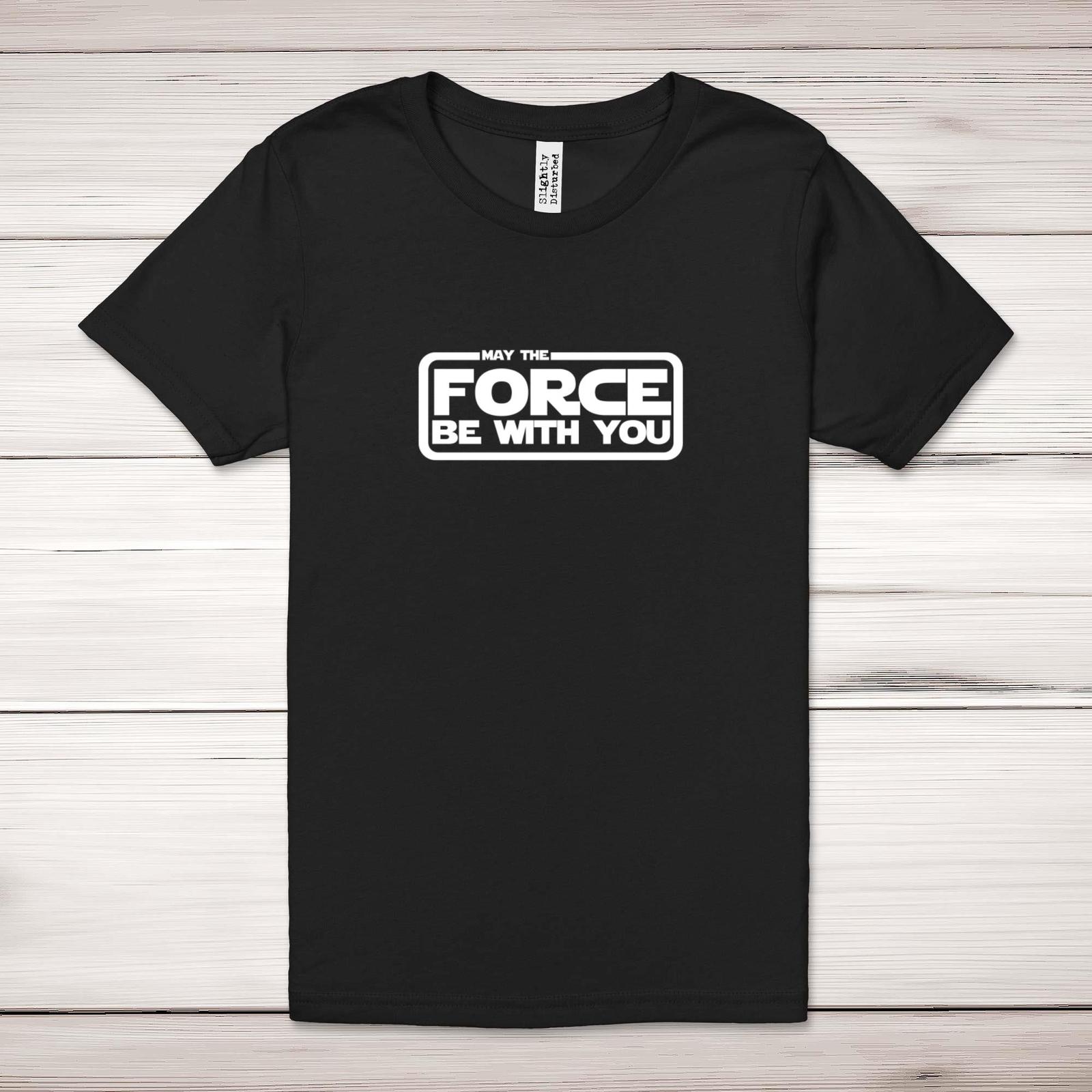 May The Force Be With You Adult T-Shirt S
