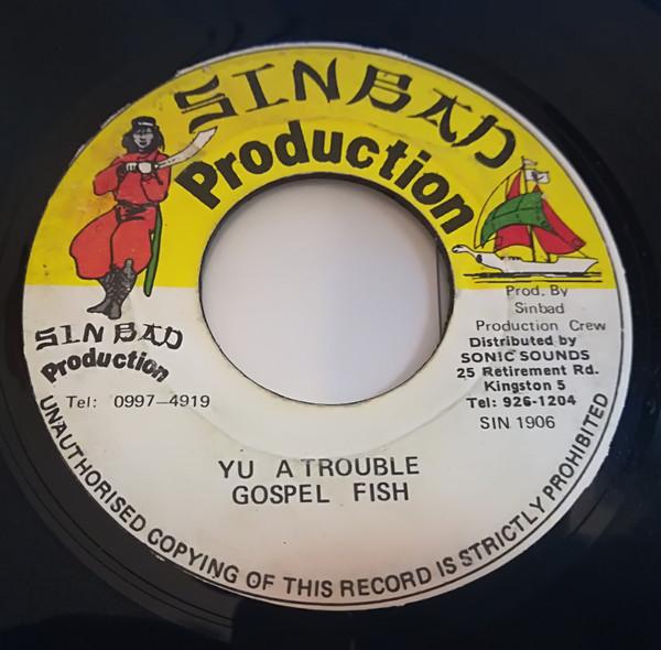 

7inch Record GOSPEL FISH Yu A Trouble SIN1906 Sinbad Producti Jamaica Reggae Ska Dub Used