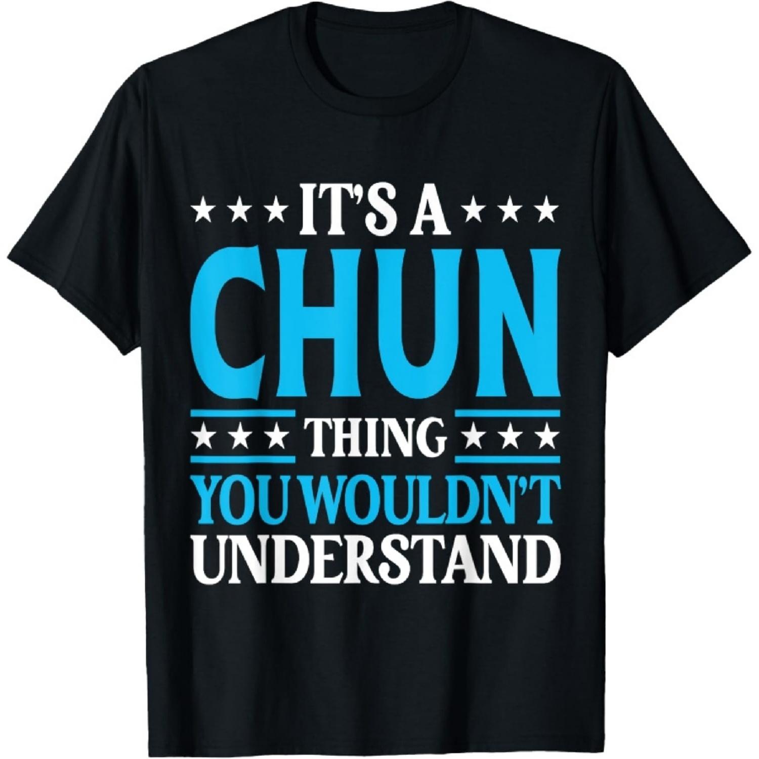 

It s A Chun Thing Surname Funny Team Family Last Name Chun T-Shirt XXXXXL чорний