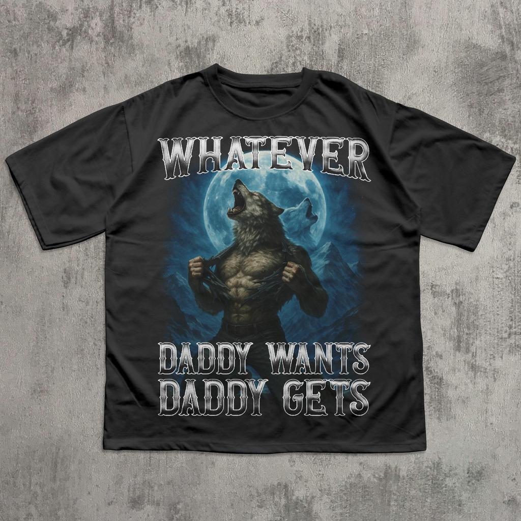 Whatever Daddy Wants Daddy Gets Retro Wolf T-shirt, 90s Howling Wolf Shirt, Vintage Graphic Tee, Funny Gift for Husband, Alpha Male Tshirt