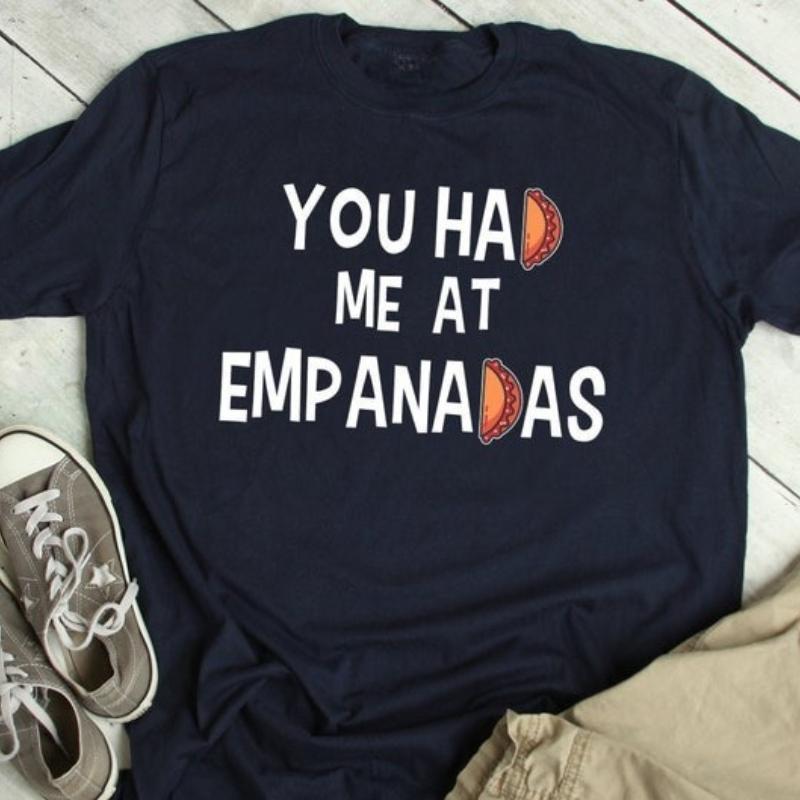 YOU HA ME AT EMPANA AS Empanada Cotton Shirt Funny Humor O-neck T Shirt Vintage T Shirt Graphic