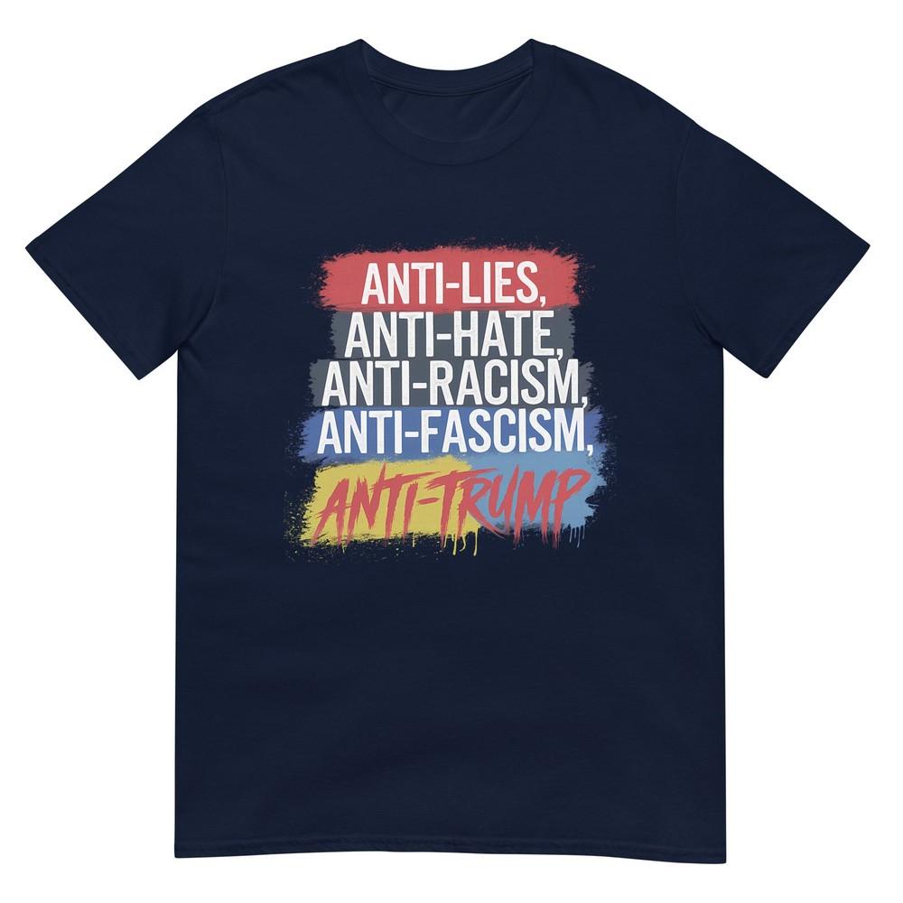 Anti Hate Lies Racism Fascism Resist Protest Trump Rally Tshirt S