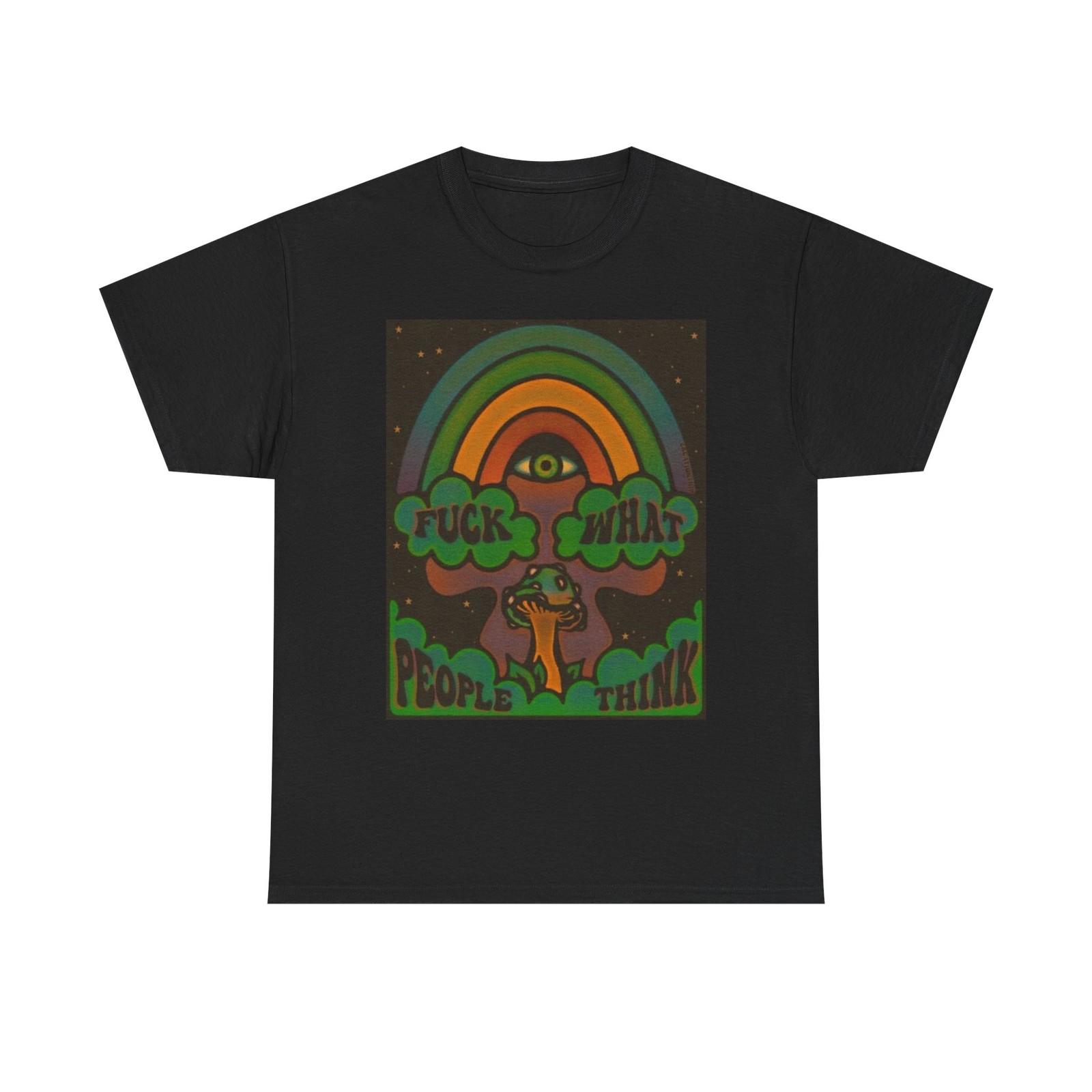 Who Cares What People Think Graphic T Shirt Mens Womens Tees Top S-5XL NEW Unisex Cotton Tee S