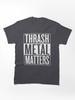 Pantera Thrash Metal Matters Classic Unisex T-Shirt