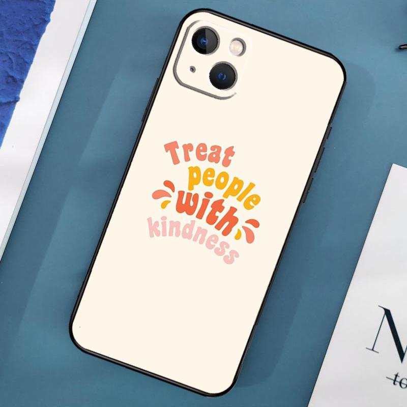 Treat People With Kindness Phone Case For iPhone 15 13 12 11 14 Pro Max Mini X XR XS MAX SE 2020 7 8 Plus Back Cover
