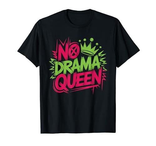 No Drama Queen Bold Street Art Typography Funny Attitude T-Shirt
