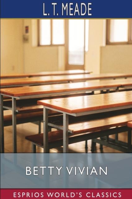 The Betty Vivian (Esprios Classics) : A Story of Haddo Court School Book