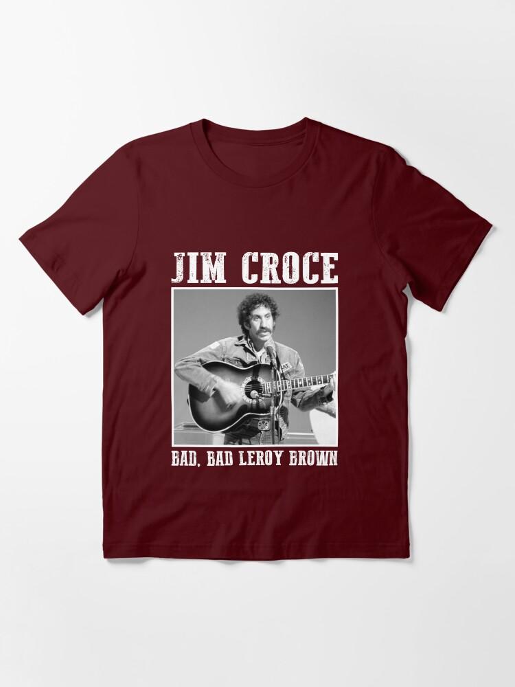 James Brown Classic Jim Art Croce – Bad, Bad Leroy Brown Essential Unisex T-Shirt