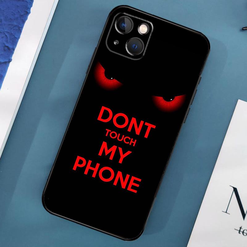 Don't Touch My Phone Case For iPhone 15 11 12 13 14 Pro Max 12 13 Mini X XS Max XR 7 8 Plus SE 2020 Cover Coque