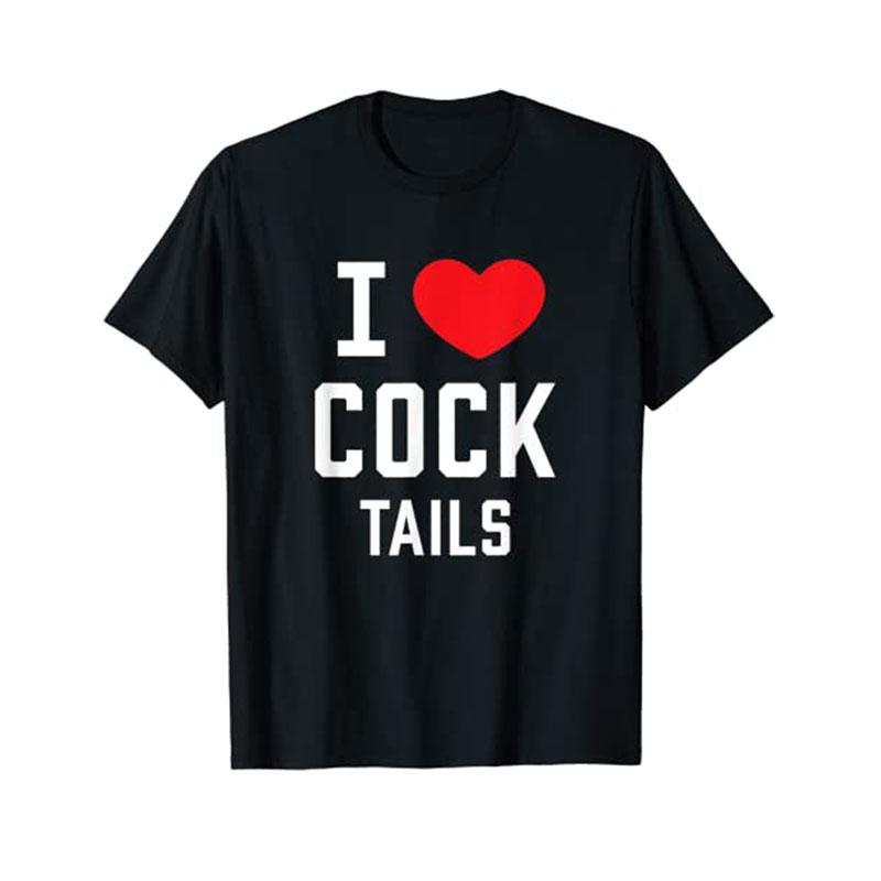 I Love Cock Tails Gay Bartender Alcoholic Mixed Drink Lover TShirt Letters Printed Graphic Tee Tops Short Sleeve Blouses