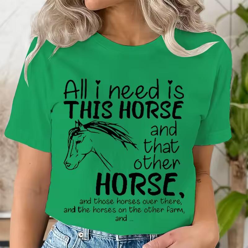 Wild Horse 3d T-shirts Women Summer Fashion Short Sleeve Tees Tops All I Need Is This Horse Print Ladies O Neck T Shirt