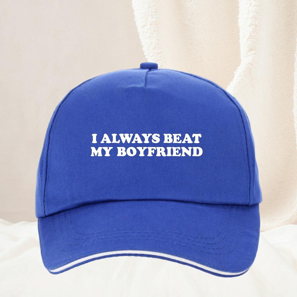 I Always Beat My Boyfriend Tshirt Funny Joke Hat Fashion Unisex Daily Commute Outdoor Hiking Fan Gift Sport Snapback Hat