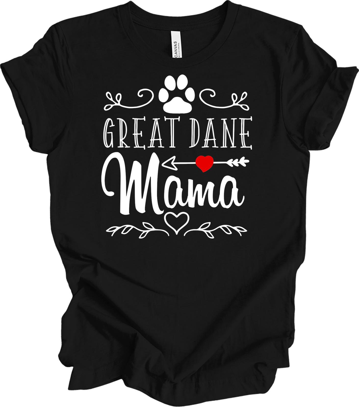 Great Dane Mama T-Shirt - Perfect Gift for Dog Lovers L