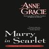 Marry In Scarlet by Anne Gracie Paperback Book 9781984802064