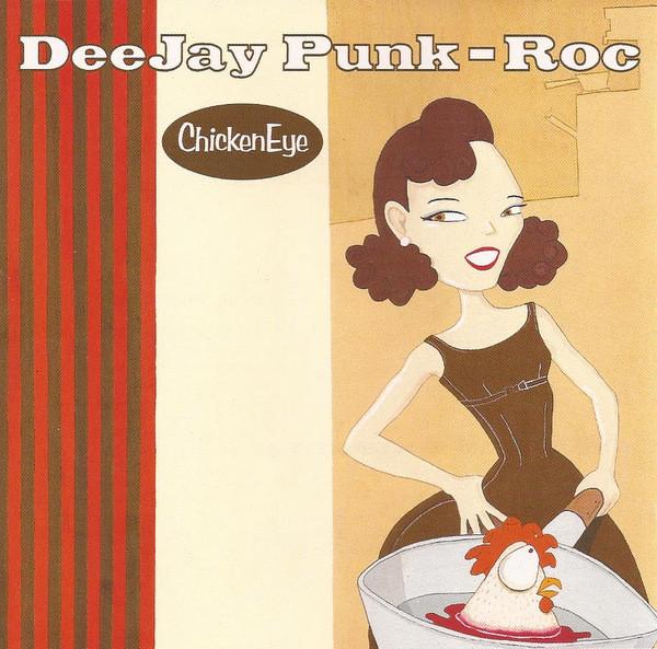 

CD DEEJAY PUNK-ROC - Chicken Eye EK69608 Epic 1998 US Dance & Electronica Used