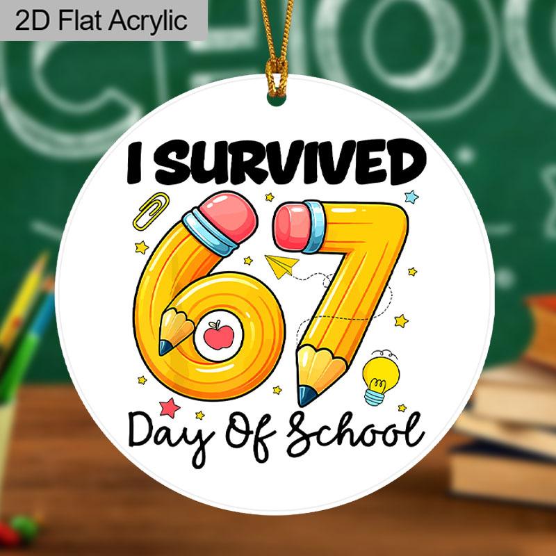 1pc Gen Z Style Funny I Survived 67 Days of School Acrylic Ornament Hanging Decor Gift for Teachers Students