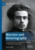 Książka Marxism and Historiography : Contesting Theory and Remaking History In Twentieth-Century Italy