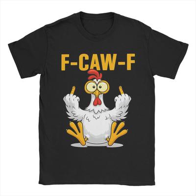 Funny F-Caw-F Chicken FCAWF Tee Shirt for Men Women Printed T Shirts 100% Cotton Clothes
