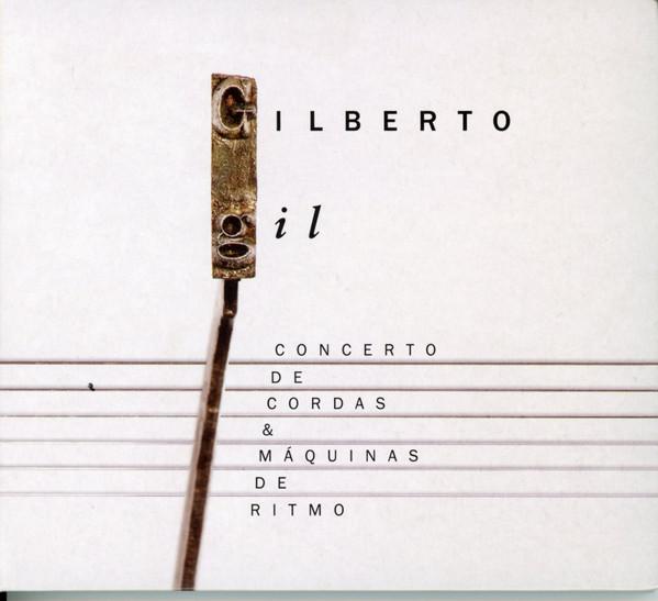 

CD GILBERTO GIL - Concerto De Cordas & Maquinas De Ri BF1962 Biscoito Fino 2012 Brazil Latin Used