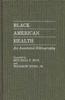 Книга Black American Health : An Annotated Bibliography