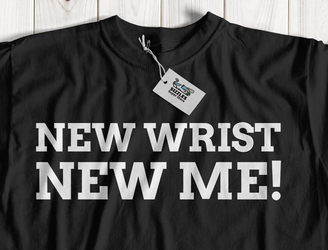 

New Wrist New Me Unisex Funny Wrist Replacement Surgery T-Shirt Arthroplasty Tee XL