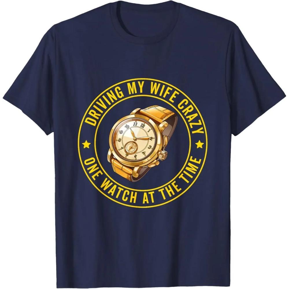 Collecting Watches Enthusiast T-Shirt ORIVING MY WIFE CRAZI ONE WATCH AT THE TIME Cotton Retro Street Fashion Men's Shirt Tops