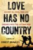 The Love Has No Country : Against All Odds, True Love Endures Amid the Vietnam War Book