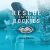 Rescue In the Rockies by Rita Feutl Paperback Book 9781774390399