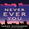 Never Ever You by Sarah Echavarre Paperback Book 9781662517815