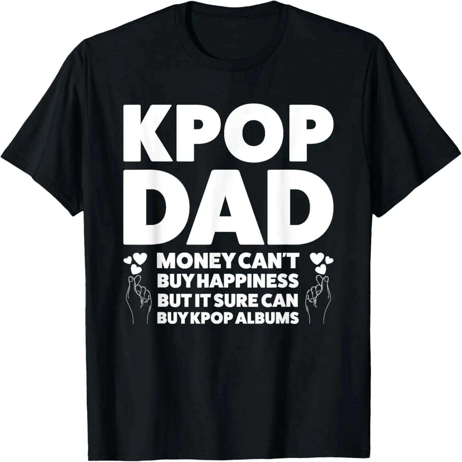 

kpop dad money can t buy happiness kpop dad kpop T-Shirt XXXXXL чёрный