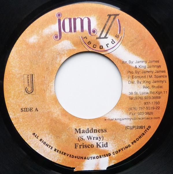 

7inch Record FRISCO KID - Maddness NONE Jam II Records 2001 Jamaica Reggae, Ska & Dub Used