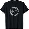 Basketball Du verfehlst Würfe, die du nicht nimmst Trainingslogo T-Shirt