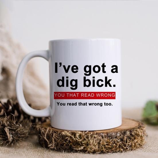 Caneca de Café de Cerâmica Engraçada Novidade para Chá Chocolate Quente Expresse Seu Lado Brincalhão Eu Tenho Um Dig Bick
