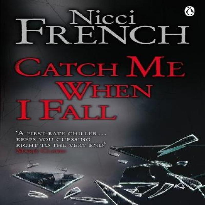 Catch Me When I Fall by Nicci French Paperback Book 9780141034188