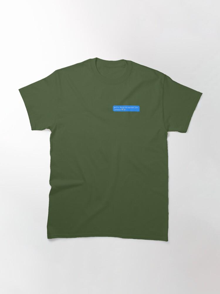 Gotta Keep an Eye Out for Selener Classic T-Shirt